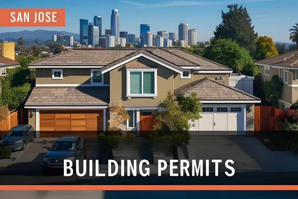 Navigating San Jose Building Permits: A Homeowner's Guide